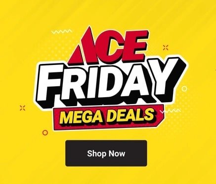 ACE Mega Friday deals