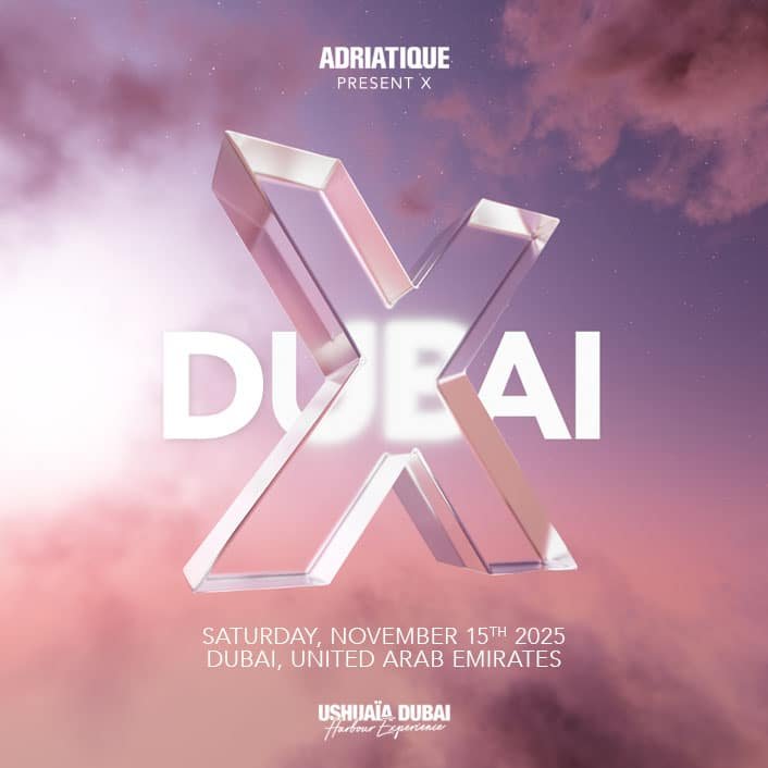 adriatique present x at ushuaia dubai ha 2025 nov 15 ushuaia dubai harbour experience 101446 featuredmobile en1756986473