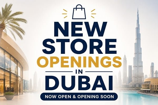 New Store Openings in Dubai